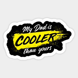 My Dad is Cooler Than Yours T-shirt Design Sticker